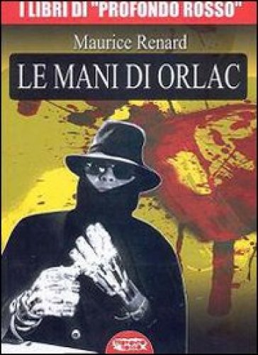 Le mani di Orlac - Maurice Renard