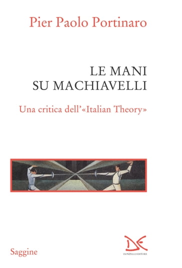 Le mani su Machiavelli - Pier Paolo Portinaro