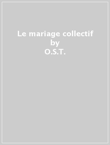 Le mariage collectif - O.S.T.