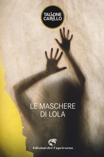 Le maschere di Lola - Biagio Fabrizio Carillo - Massimo Tallone