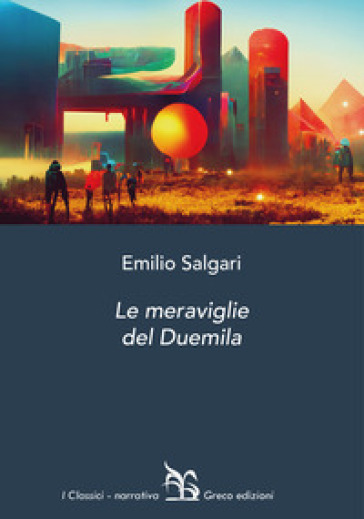 Le meraviglie del Duemila - Emilio Salgari