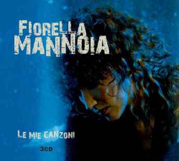 Le mie canzoni - Fiorella Mannoia