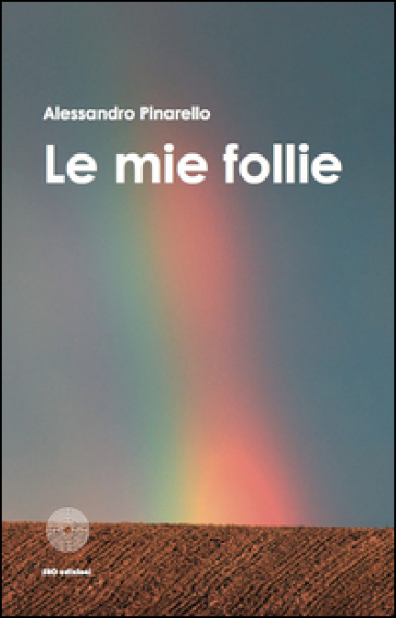 Le mie follie - Alessandro Pinarello