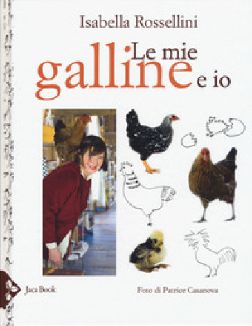 Le mie galline e io - Isabella Rossellini