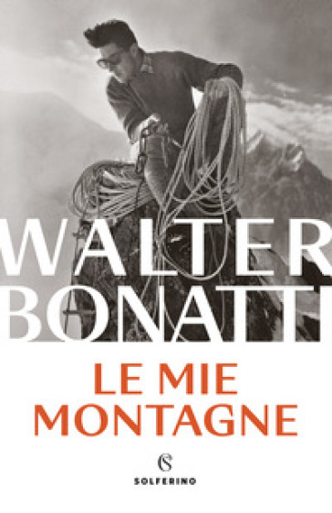 Le mie montagne - Walter Bonatti