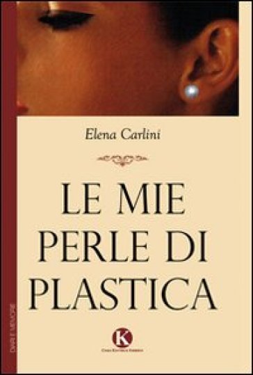 Le mie perle di plastica - Elena Carlini | 