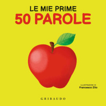 Le mie prime 50 parole - Francesco Zito