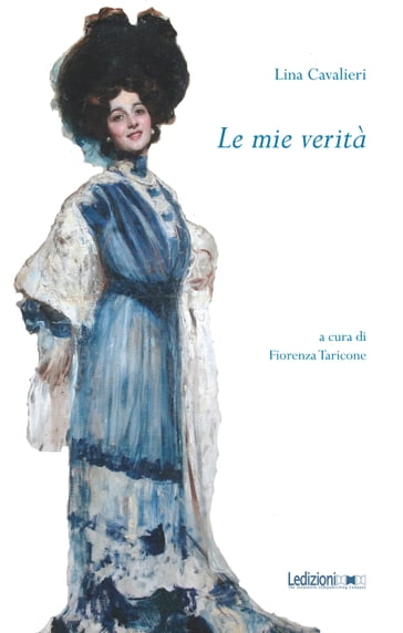 Le mie verità - Lina Cavalieri