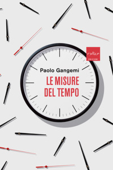 Le misure del tempo - Paolo Gangemi