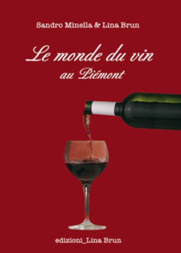 Le monde du vin au Piemont - Lina Brun - Sandro Minella