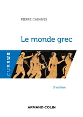 Le monde grec - 3e éd.