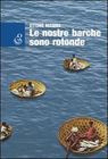 Le nostre barche sono rotonde - Ettore Masina  NA