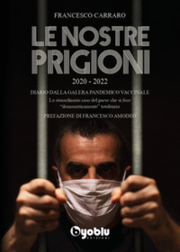 Le nostre prigioni - Francesco Carraro
