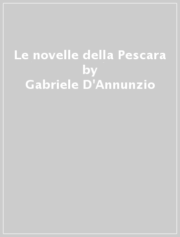 Le novelle della Pescara - Gabriele D