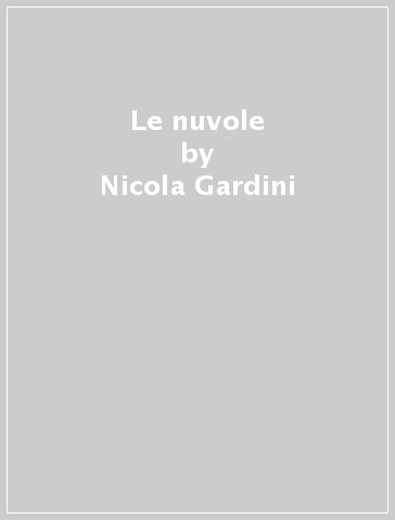 Le nuvole - Nicola Gardini