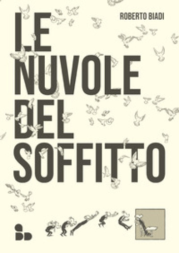 Le nuvole del soffitto - Roberto Biadi