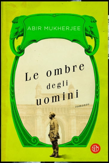 Le ombre degli uomini - Abir Mukherjee