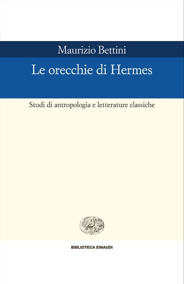 Le orecchie di Hermes - Bettini Maurizio