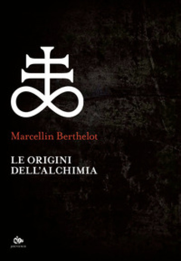 Le origini dell'alchimia - Marcellin BERTHELOT