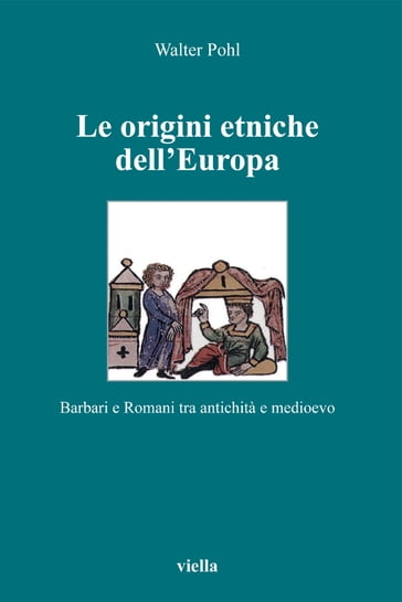Le origini etniche dell'Europa - Walter Pohl - Aldo A. Settia
