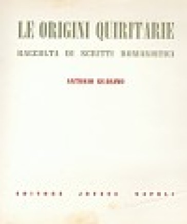 Le origini quiritarie - Antonio Guarino