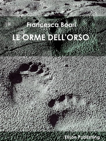 Le orme dell'orso - Francesca Boari