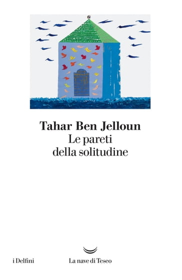 Le pareti della solitudine - Tahar Ben Jelloun