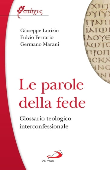 Le parole della fede - Ferrario Fulvio - Germano Marani - Giuseppe Lorizio