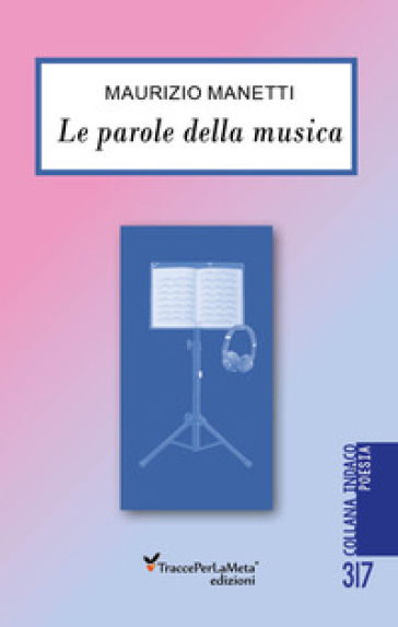 Le parole della musica - Maurizio Manetti