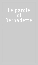 Le parole di Bernadette