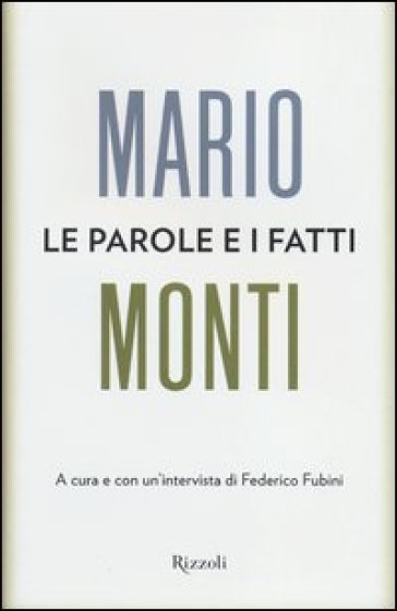 Le parole e i fatti - Mario Monti
