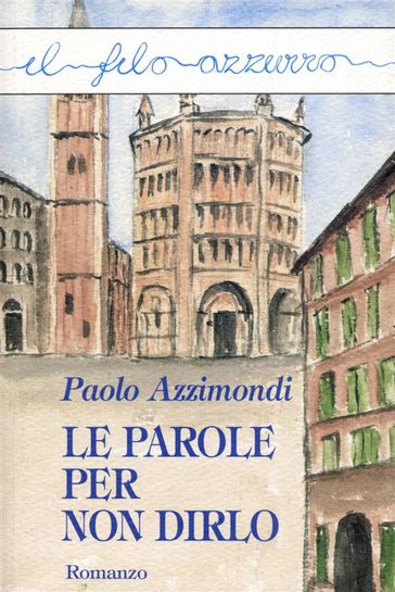 Le parole per non dirlo - Paolo Azzimondi