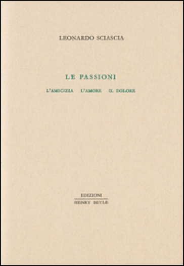 Le passioni - Leonardo Sciascia