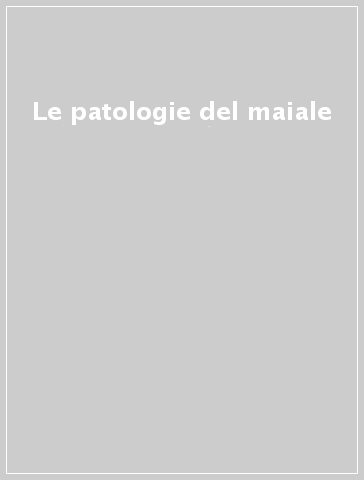 Le patologie del maiale