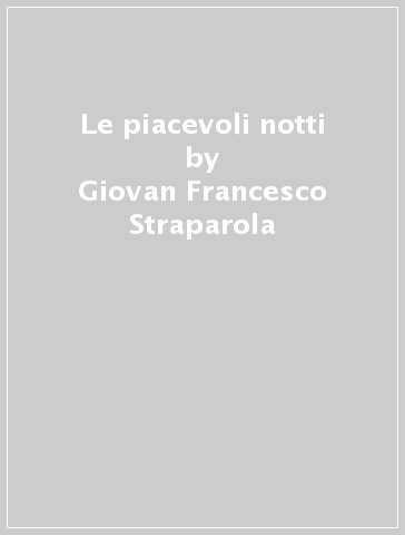 Le piacevoli notti - Giovan Francesco Straparola