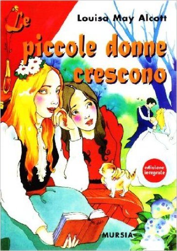 Le piccole donne crescono - Louisa May Alcott