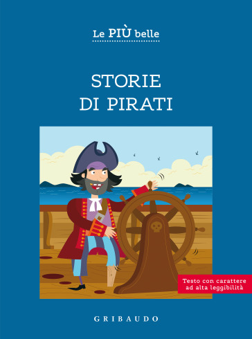 Le più belle storie di pirati - Antonella Antonelli - Laura Locatelli