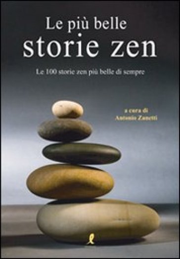 Le più belle storie zen - Antonio Zanetti