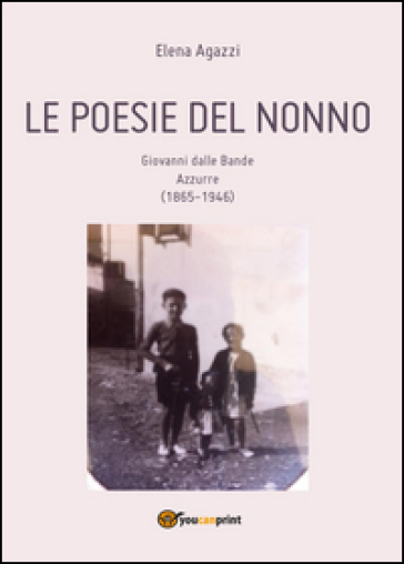 Le poesie del nonno - Elena Agazzi