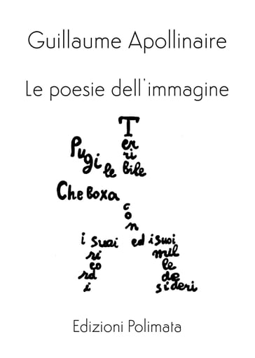 Le poesie dell'immagine - Guillaume Apollinaire