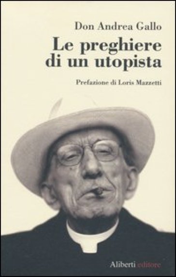 Le preghiere di un utopista - Andrea Gallo