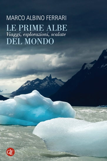 Le prime albe del mondo - Marco Albino Ferrari