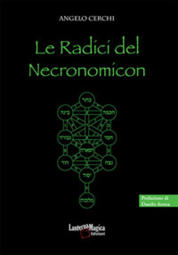 Le radici del Necronomicon - Angelo Cerchi