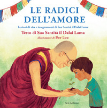 Le radici dell'amore - Dalai Lama - Bao Luu