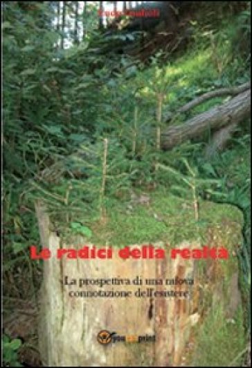 Le radici della realtà - Eudo Giulioli