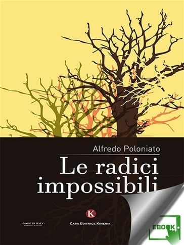 Le radici impossibili - Alfredo Poloniato