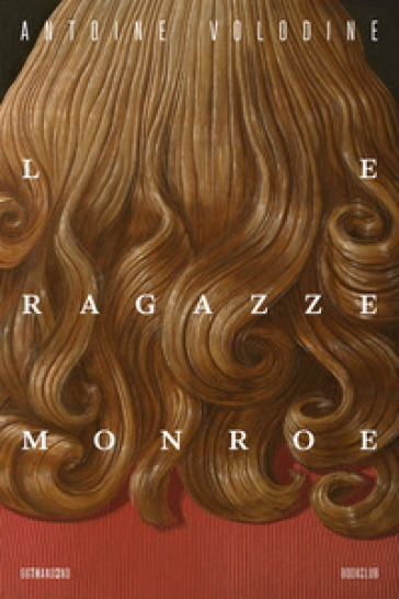 Le ragazze Monroe - Antoine Volodine