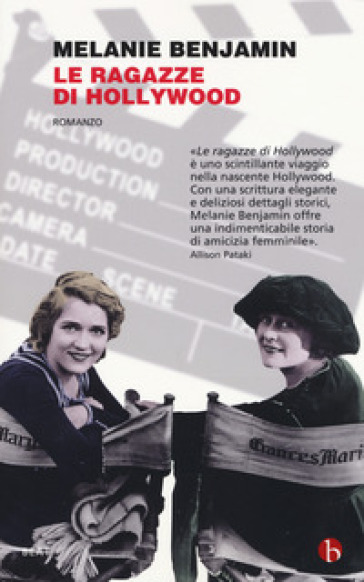 Le ragazze di Hollywood - Melanie Benjamin