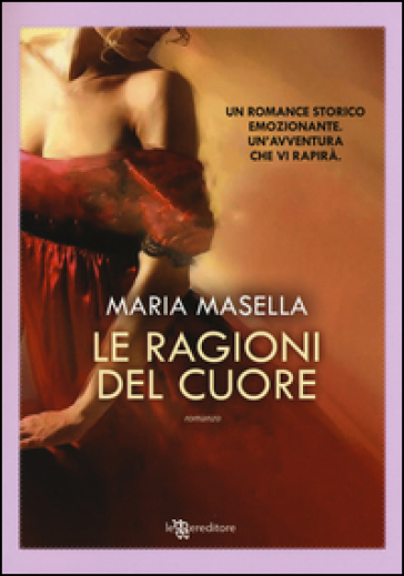 Le ragioni del cuore - Maria Masella