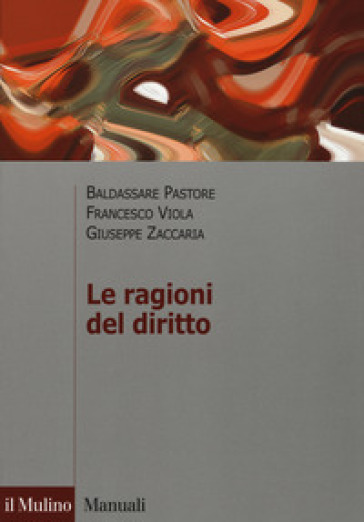 Le ragioni del diritto - Baldassare Pastore - Giuseppe Zaccaria - Francesco Viola